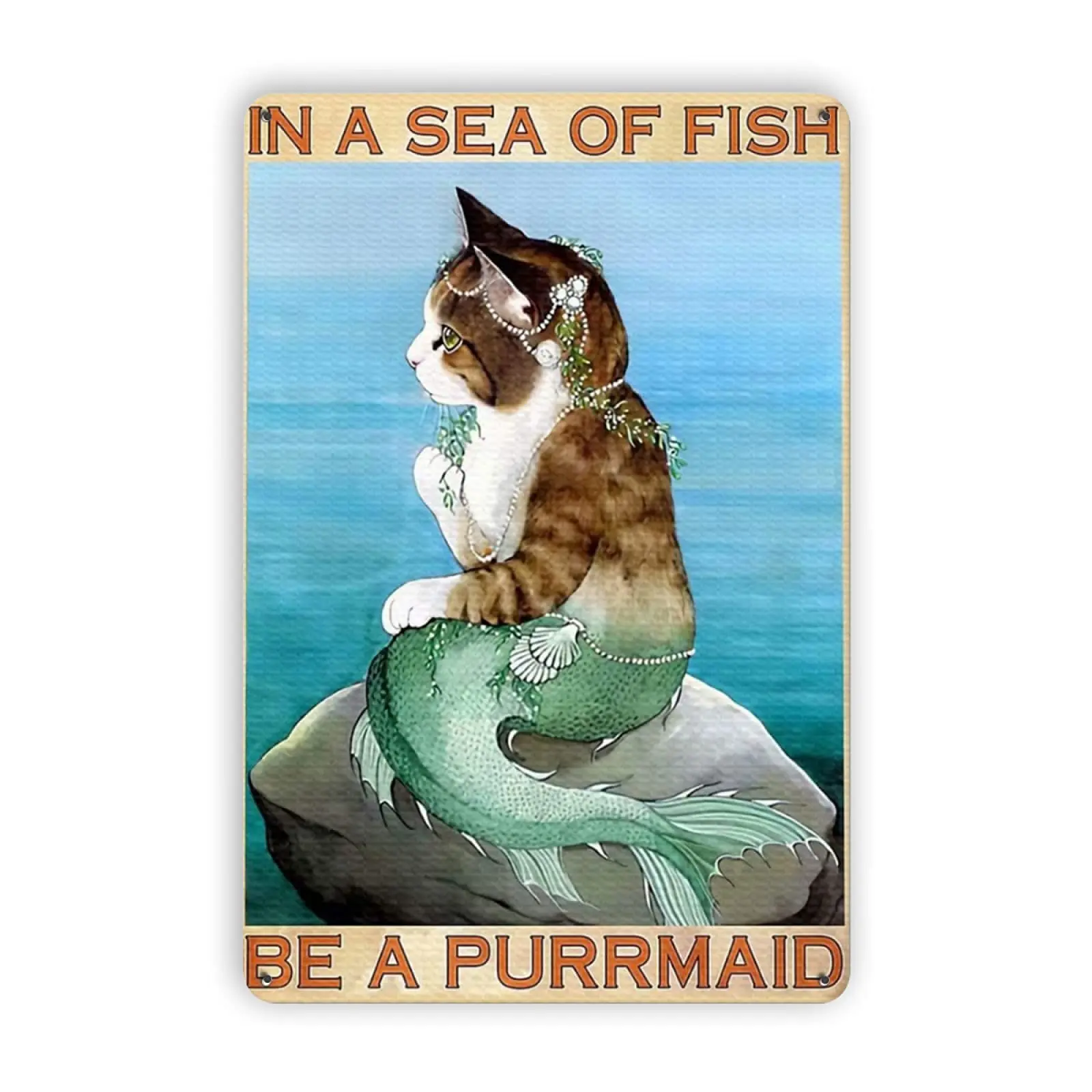 in A Sea of Fish Be A Purrmaid - Retro Metal Signs Fashion Garage Tin Sign Wall Plaque Poster for Home Decor for Bars, Cafes 12x