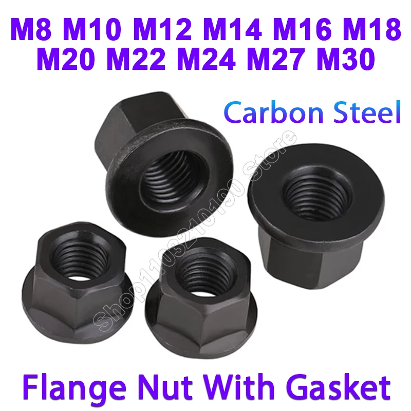 

Black High Flanged Nuts Thickened Pressure Plate Nut M10 M12 M14 M16 M18 M20 M22 M24 M27 M30 Hex With Gasket Collar Nuts DIN6331