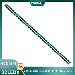 2Pcs/Set LED Backlight Strip For Y15 43inch BMS UHD 8520PKG 64EA L/R -TYPE V0.4141111 43UF690V 32 lamp 470MM