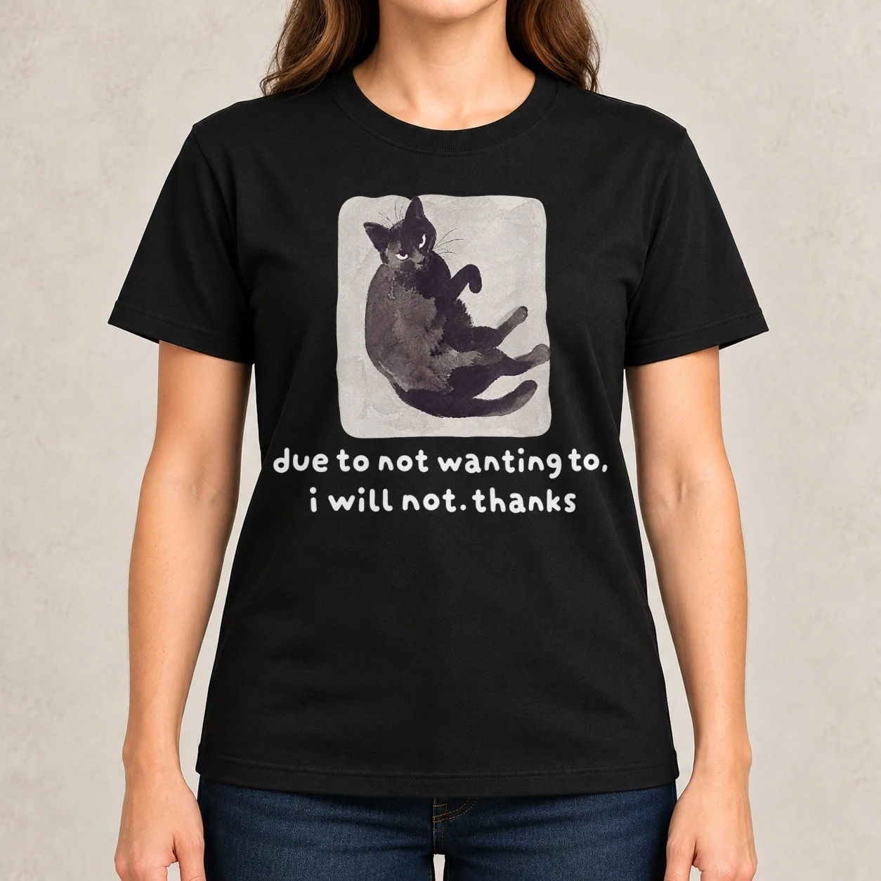 Due To Not Wanting To I Will Not Thanks Cat Extra Soft Women T-Shirt plus size tops summer top plain Women's clothing