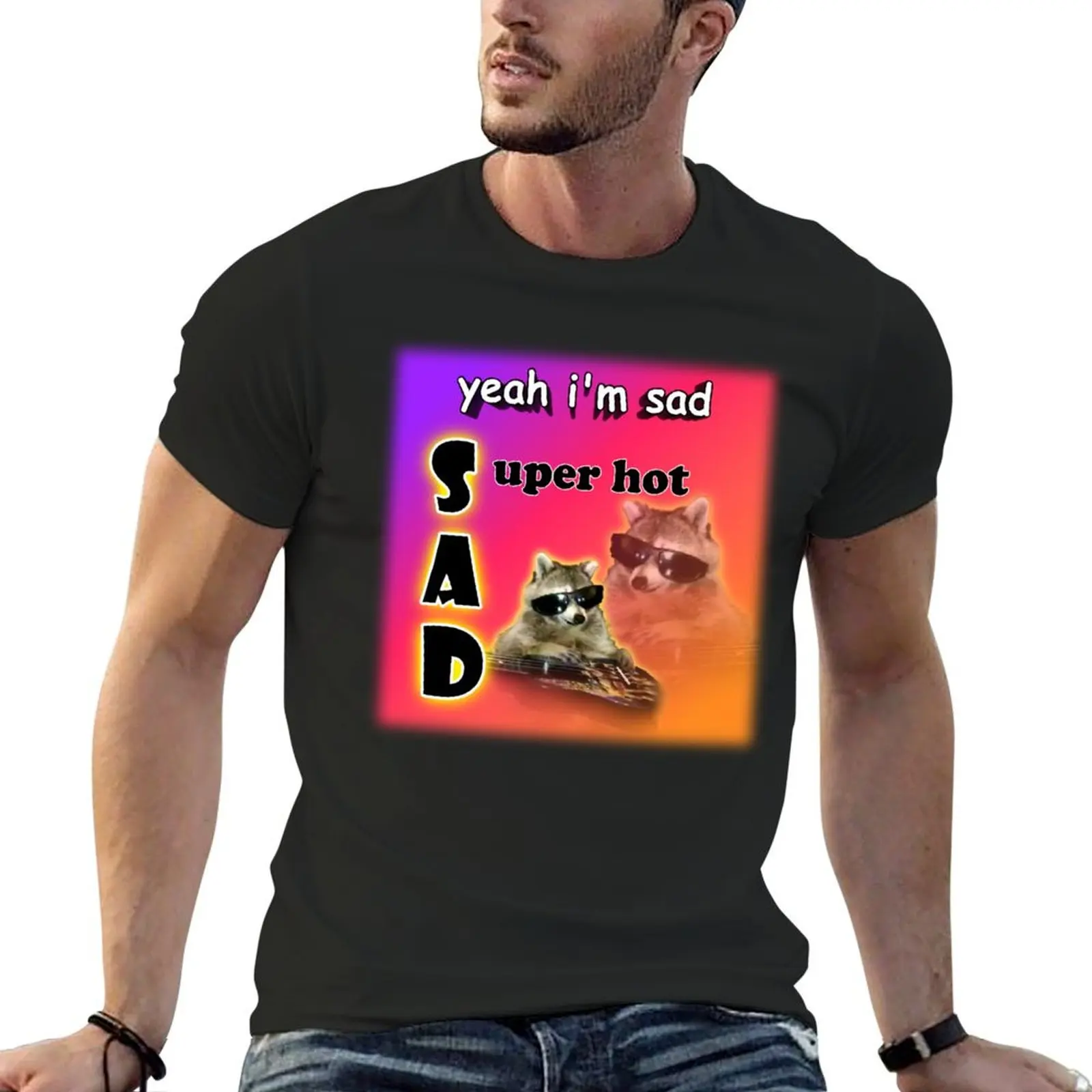 

yeah I'm sad - super hot cool raccoon word art T-Shirt vintage t shirts essential t shirt blanks vintage clothes Men's clothing