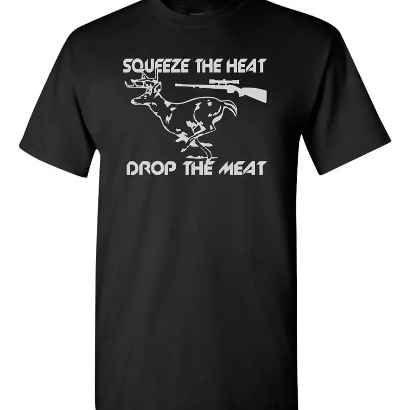 Squeeze the Heat Drop Meat Hunting Deer Men's T Shirt 1829
