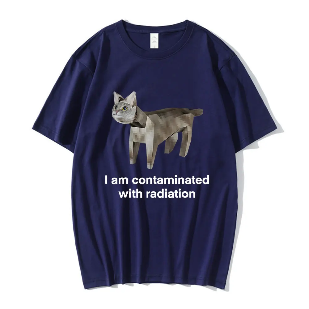 I Am Contaminated with Radiation Funny Cat Meme T-shirt Men Women Clothing Vintage Short Sleeve T Shirt Cotton Casual T Shirts