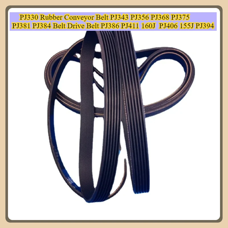 PJ330 Rubber Conveyor Belt PJ343 PJ356 PJ368 PJ381 PJ384 Belt Drive Belt PJ386 PJ411 160J  PJ406 155J PJ394