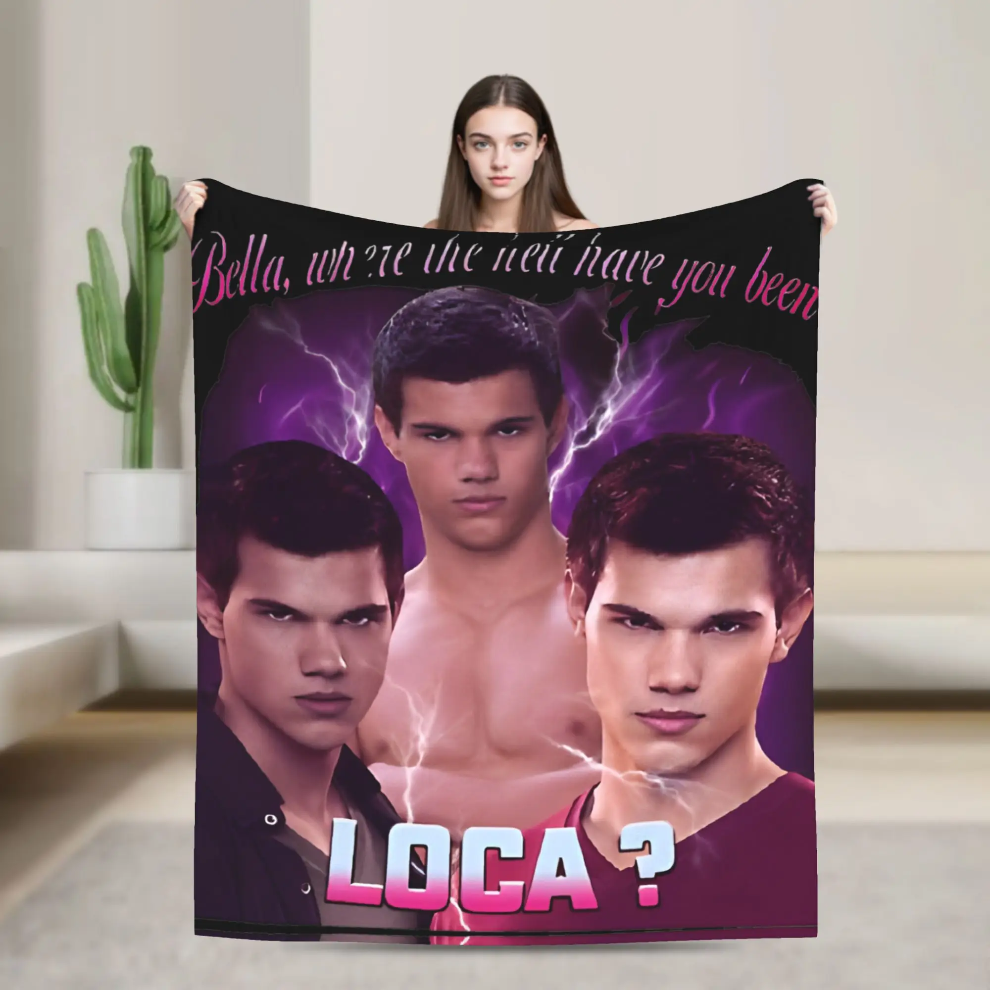 Bella Where The Hell Have You Been Loca  Blankets Jacob Black The Twilight Saga Plush Throw Blanket for Home Restaurant  Winter