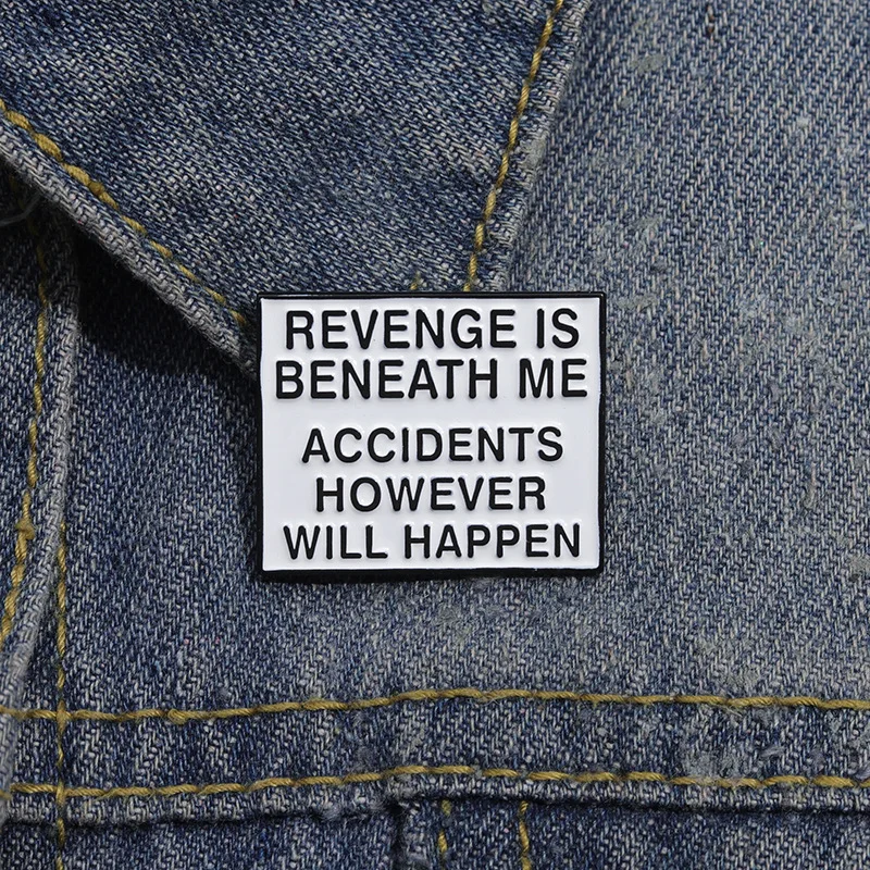 Geometric Enamel Pins Revenge Is Beneath Me Accidents However Will Happen Brooches Text Box Lapel Badges Jewelry Gifts Friends