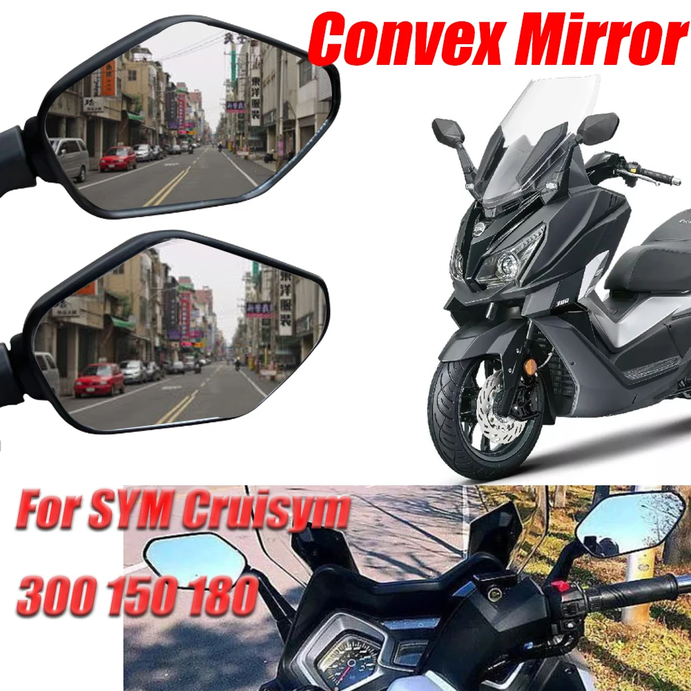 For SYM Cruisym 300 150 X 150X 180 Cruisym300 400 TL500 508 Convex Mirror Increase Rearview Mirrors Side Mirror View Vision Lens