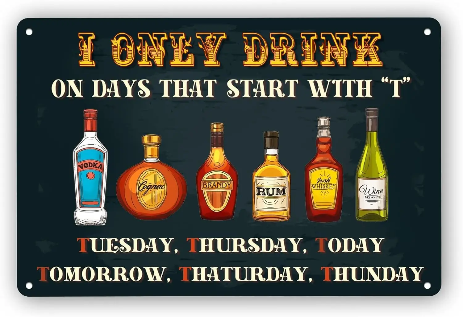 Bar Sign for Home Bar, Drink Vintage Metal Tin Sign, I Only on Days That Start with T, Wall Art Decor Pub Club Garage