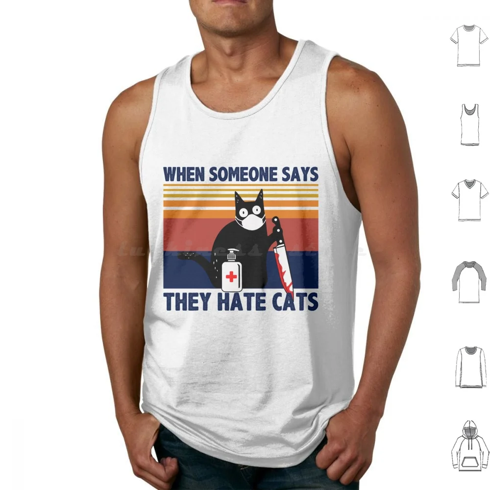 When Someone Says They Hate Cats Tank Tops Print Cotton When Someone Says They Hate Cats Black Cat Knife Facemask