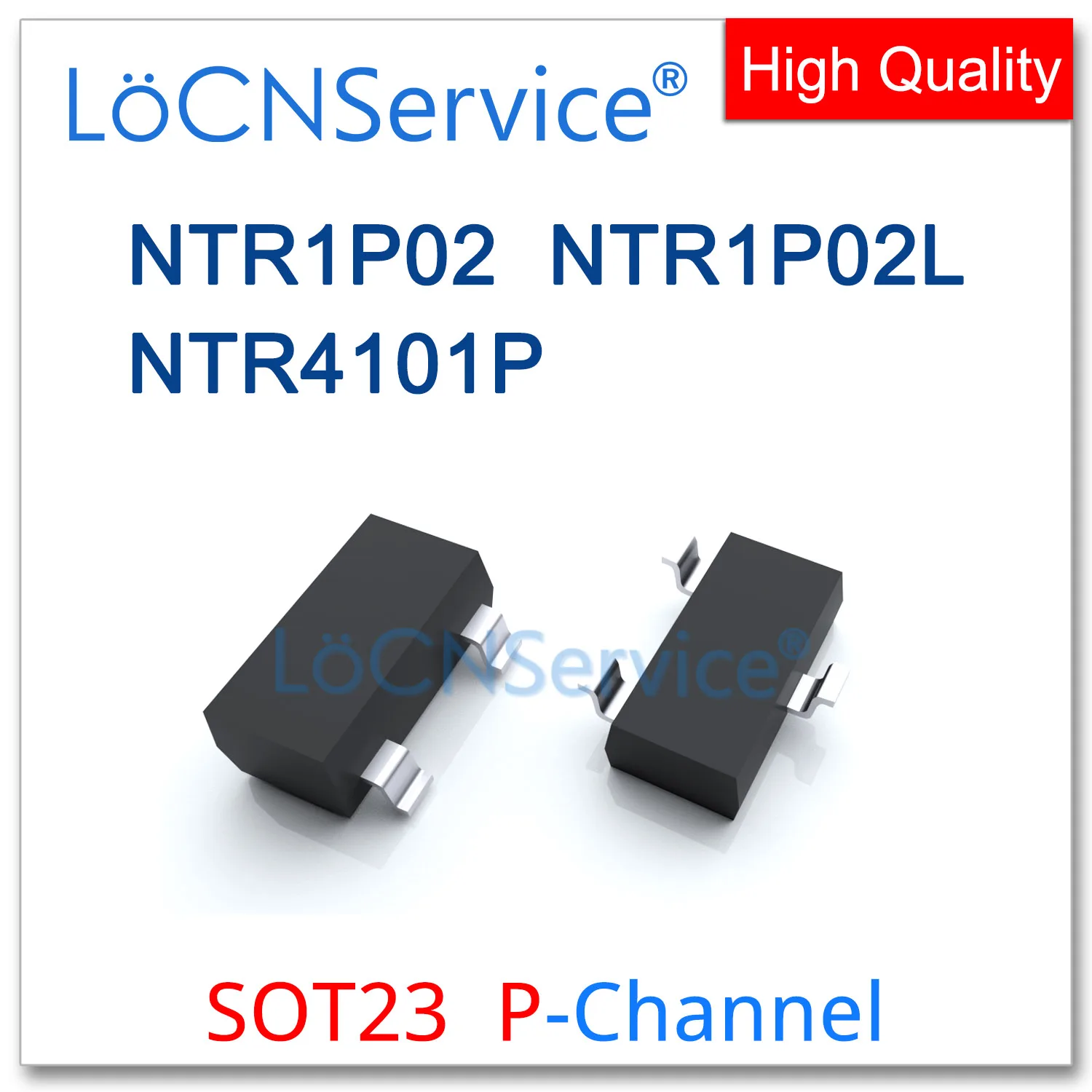 LoCNService 3000PCS NTR1P02 NTR1P02L NTR4101P SOT23 P-Channel 20V High quality Made in China NTR