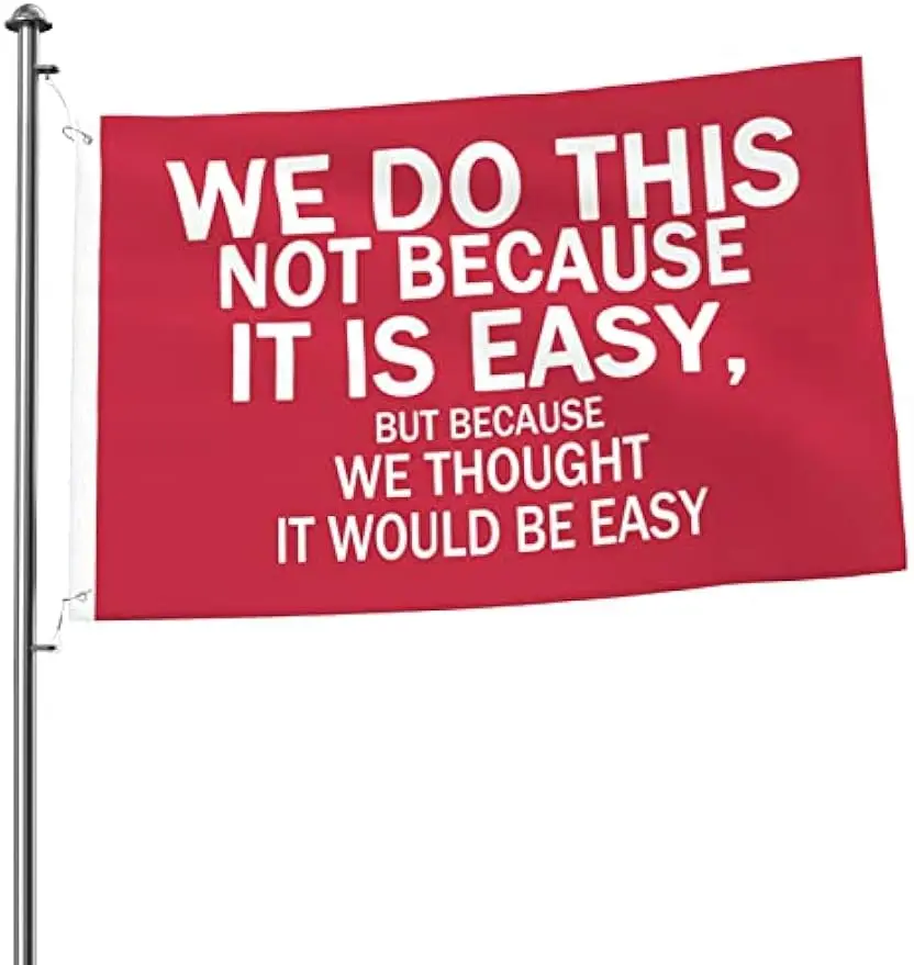 We Do This Not Because It Is Easy: A Real-World Review of the Outdoor Motivational Flag