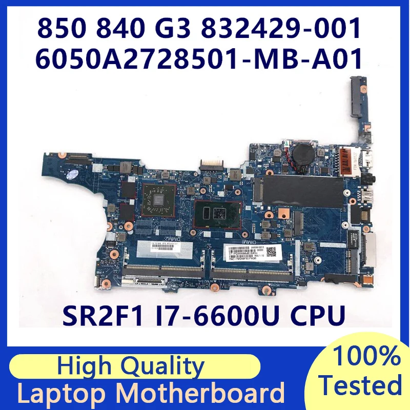 832429-001 832429-501 832429-601 For HP 850 840 G3 Laptop Motherboard With SR2F1 i7-6600U CPU 6050A2728501-MB-A01 100% Tested OK