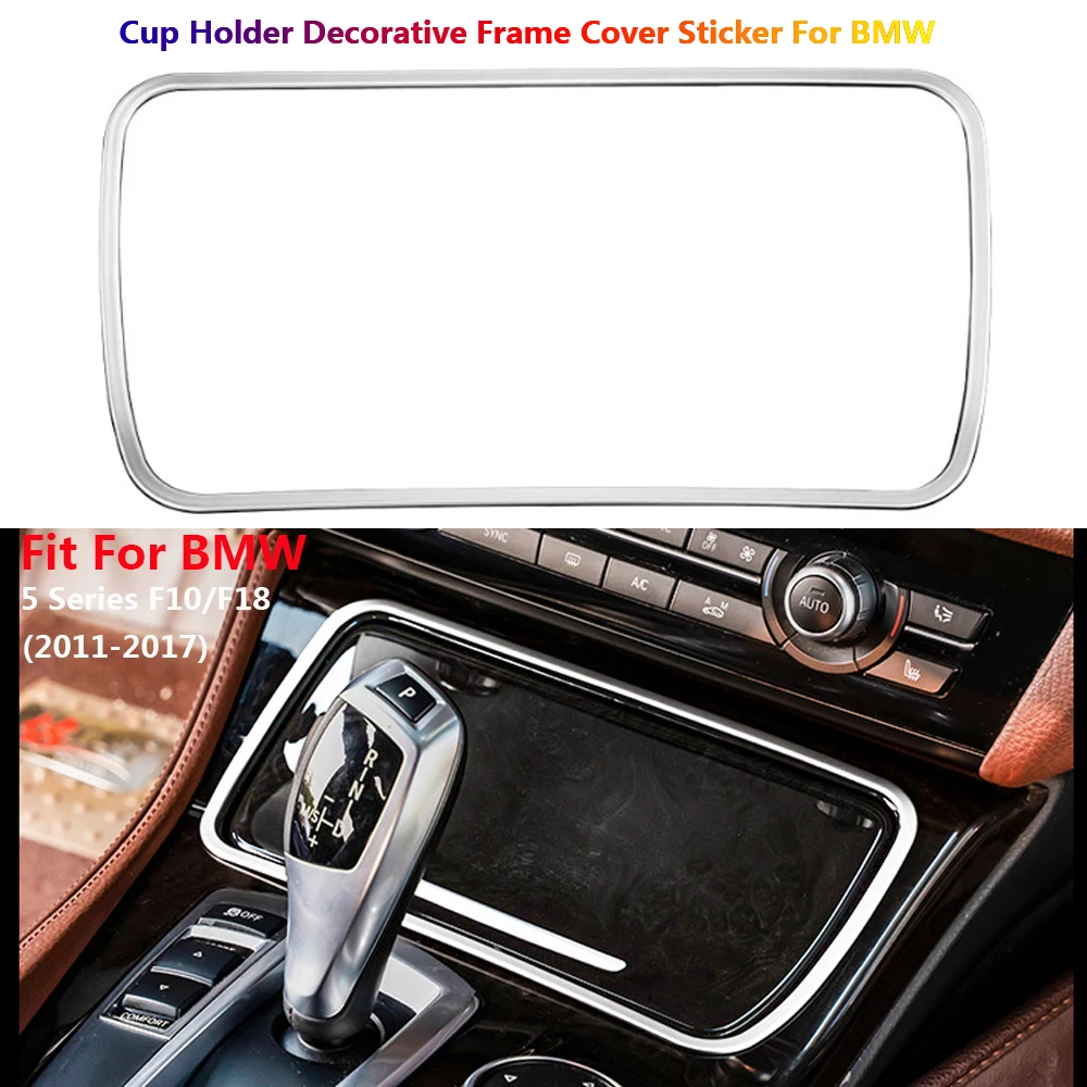 

Stainless Steel Car Interior Cup Holder Frame Cover Trim For BMW 5 Series F10 F18 2011-2017 Auto Inner Decoration Mouldings