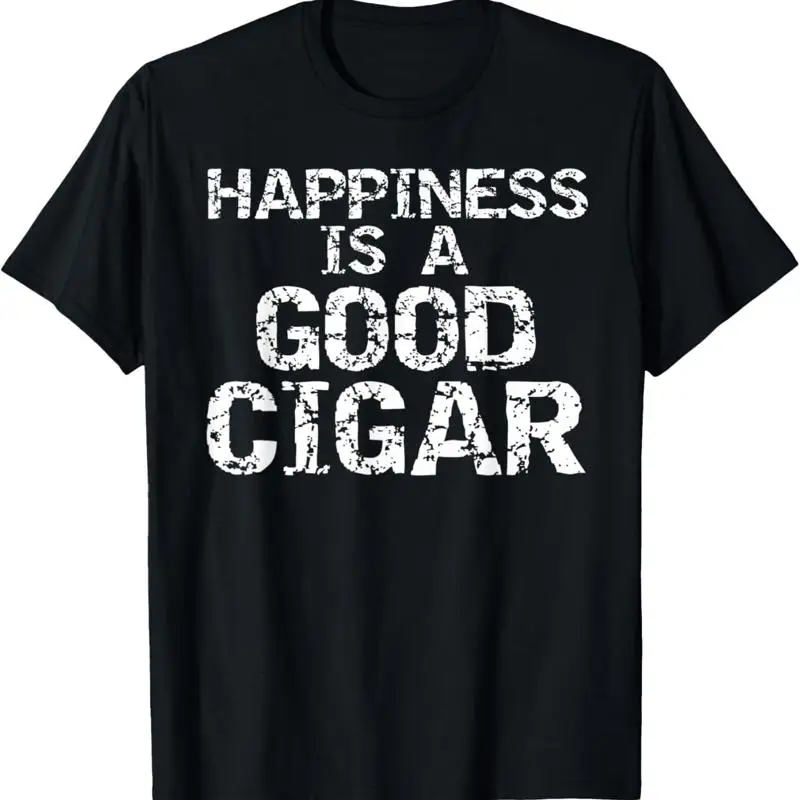 

Funny Cigar Smoker for Men Happiness is a Good T Shirt