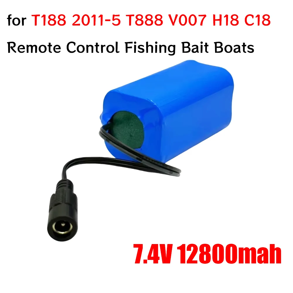 7.4V Fishing Bait Boat Battery 12800mah Lithium Ion Battery for T188 T888 2011-5 RC Remote Control Toys LED Spare Batteries 2S2P