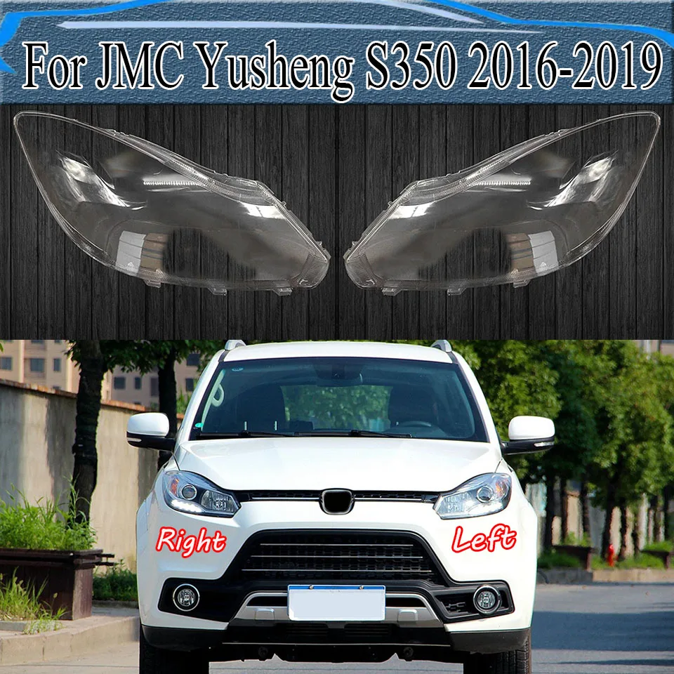 

For JMC Yusheng S350 2016-2019 Front Headlamp Cover Transparent Mask Lamp Shade Headlight Shell Lens Auto Replacement Parts