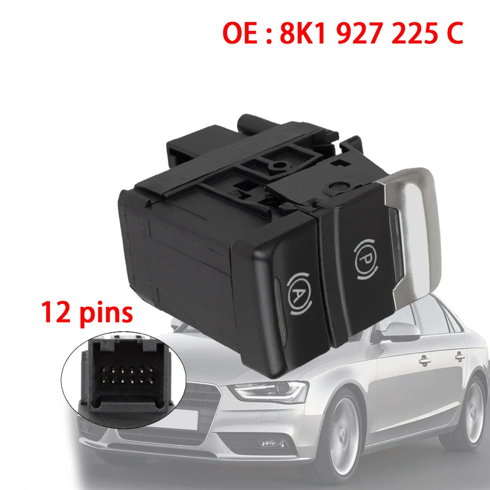 

Handbrake Switch Button Parking Brake Switch 8K1927225C OE Quality for Audi A4 B8 S4 Q5 A5 2008 2009 2010 - 2015 8K1 927 225 C