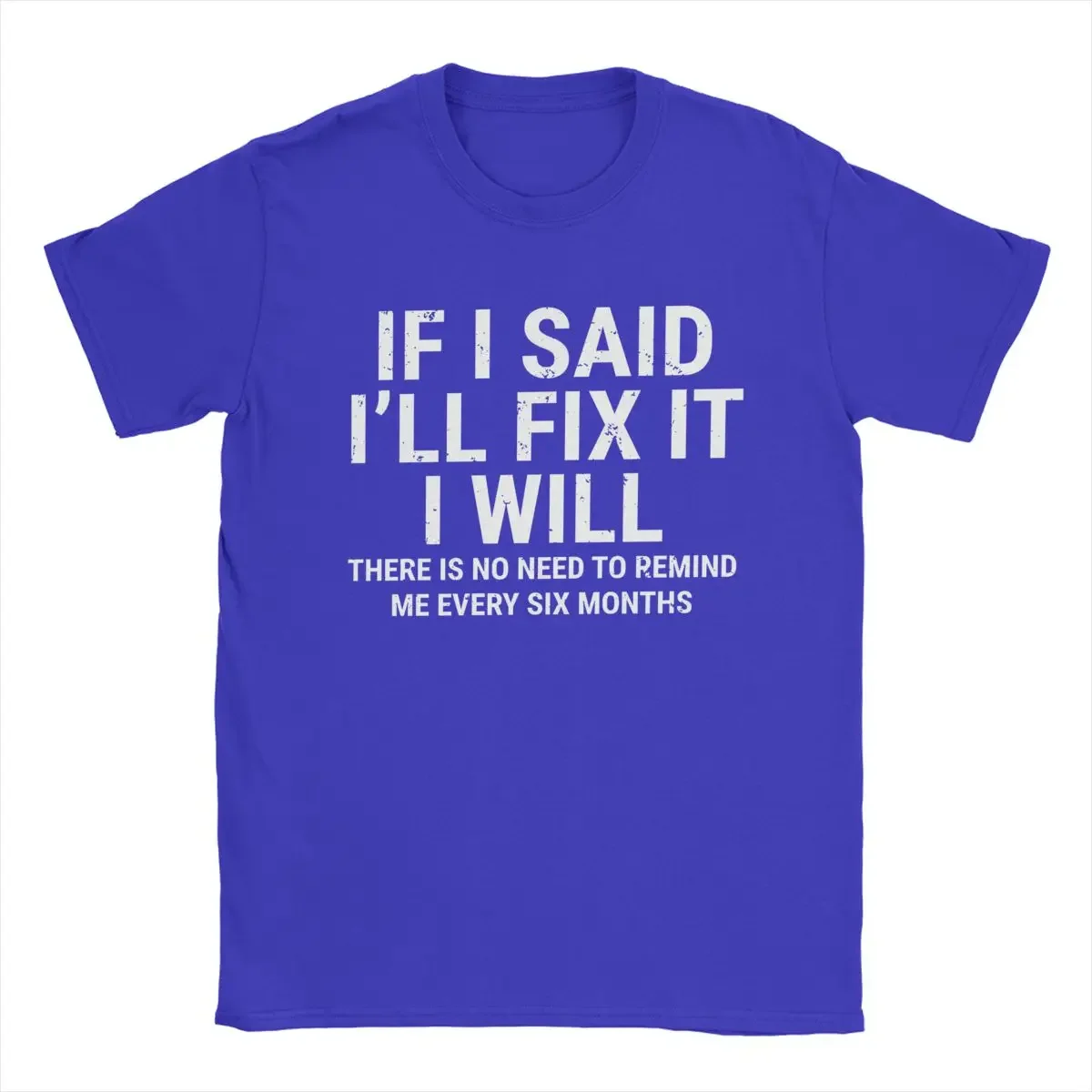 heavyweight Informal Men's If I Said I'll Fix It I Will Funny Handyman T Shirt Pure Cotton Clothing Funny Short Sleeve Tees 5XL