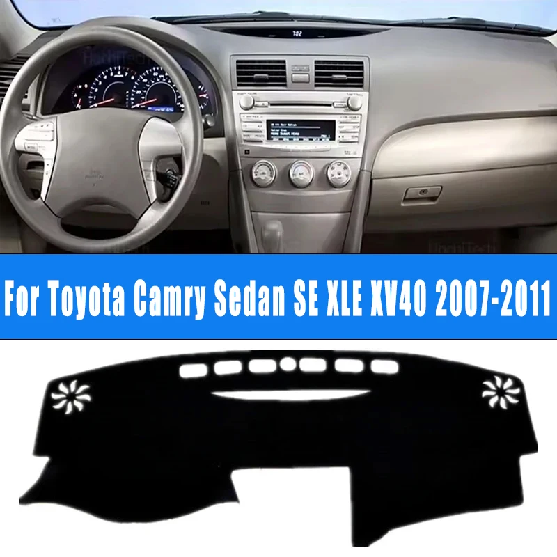

For Toyota Camry Sedan SE XLE XV40 2007-2011 Car Dashboard Mat Dash Cover Pad Custom Nonslip Cape Sunshade Accessories 2010 2009