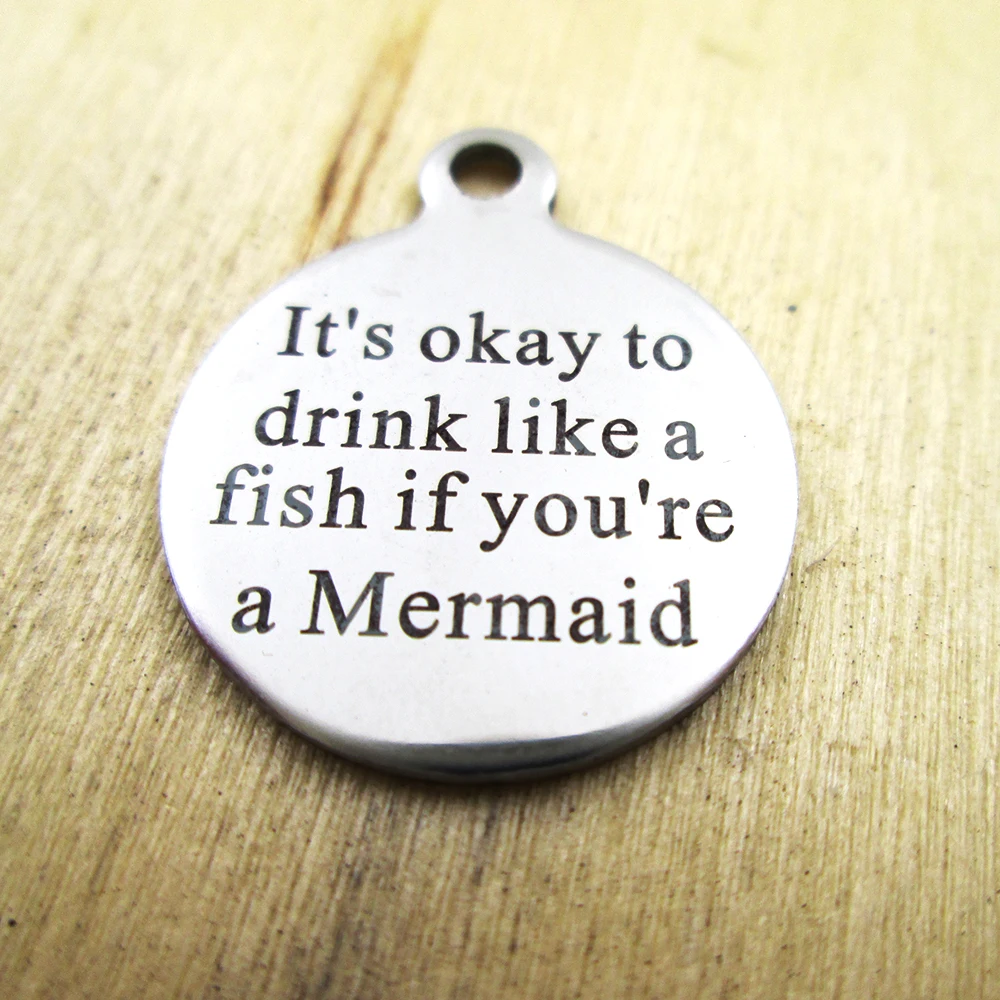 20pcs-It's okay to drink like a fish if you're a  stainless steel charms - Laser Engraved - Customized - DIY Charms Pendants