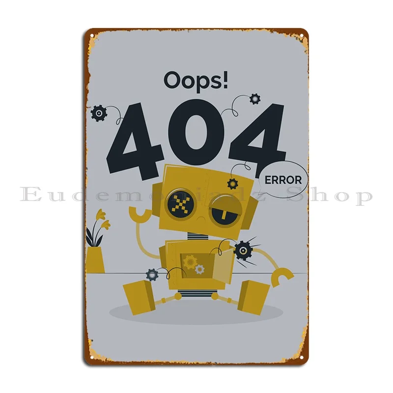 404 Error With Robot Metal Sign Wall Decor Pub Wall Decor Cinema Customized Tin Sign Poster