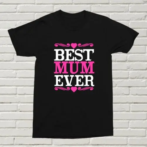 Best Mum Ever T-Shirt Funny Mother Mummy Gift Present For Her Strong Woman XMAS