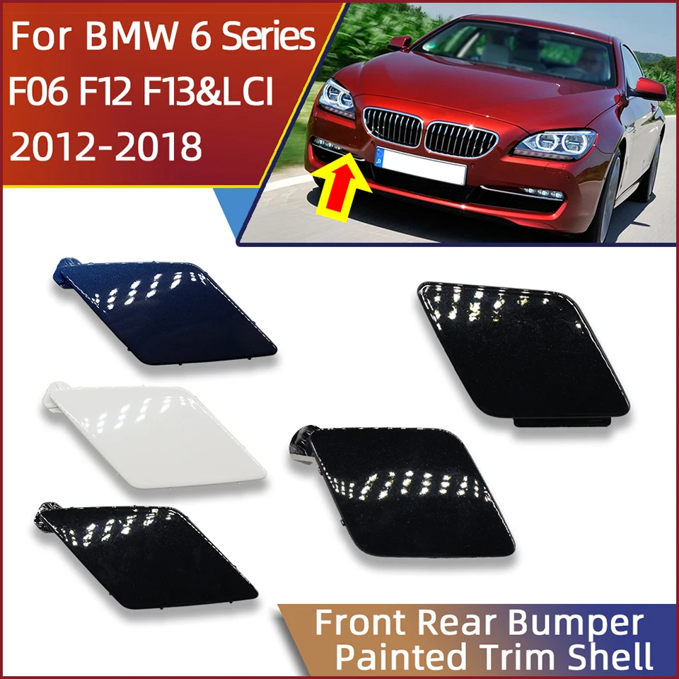 High Quality Auto Parts For BMW 6 F06 F12 F13 LCI 2012-2018 Front Rear Bumper Tow Hook Eye Trailer Cap Cover Shell Painted