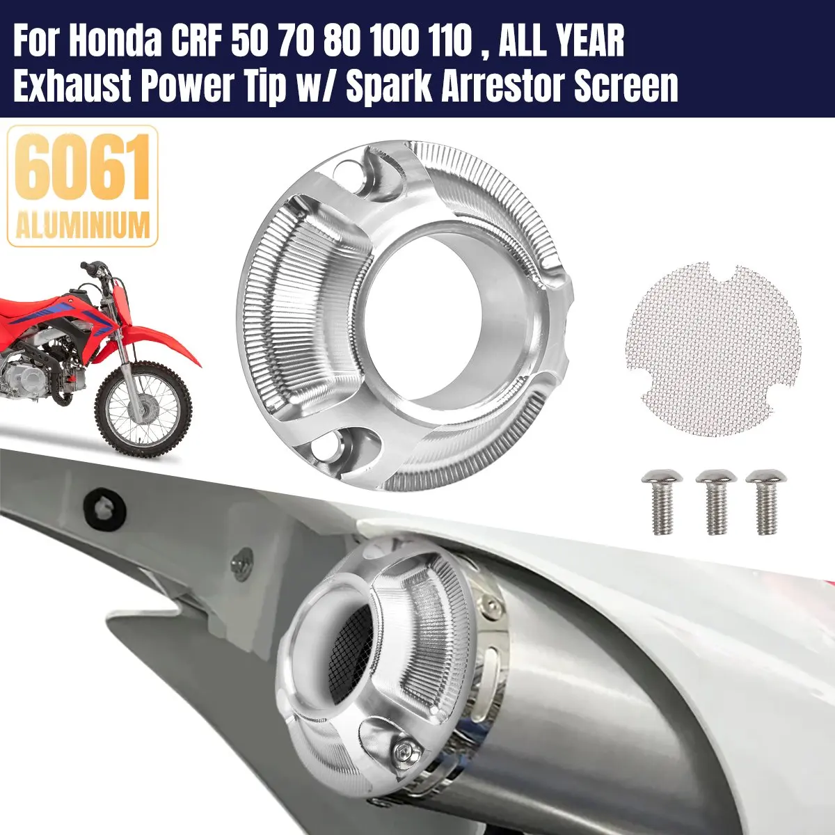 

Exhaust Power Tip w/ Spark Arrestor Screen Aluminum Alloy Billet Silver For Honda CRF50F CRF70F CRF80F CRF100F CRF110F ALL YEAR