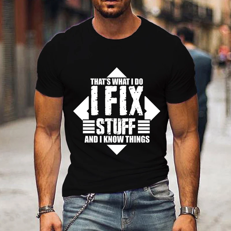 Funny Shirts Graphic Men’s Clothing I Fix Stuff I Know Things Short Sleeves Men’s Casual Oversized Shirts Father’s Day Shirts T