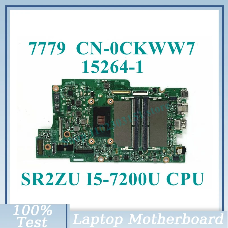 

CN-0CKWW7 0CKWW7 CKWW7 с процессором SR2ZU I5-7200U, материнская плата 15264-1 для ноутбука Dell 7779, материнская плата 100%, полностью протестирована, работает хорошо