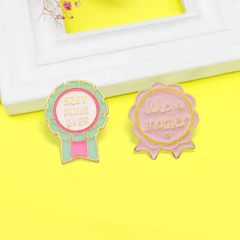 MUM EVER Badge Enamel Pin Mother's love Award Medal Symbol Brooches Lapel Custom Enamel Pin Jewelry Gift Like a mother,BEST