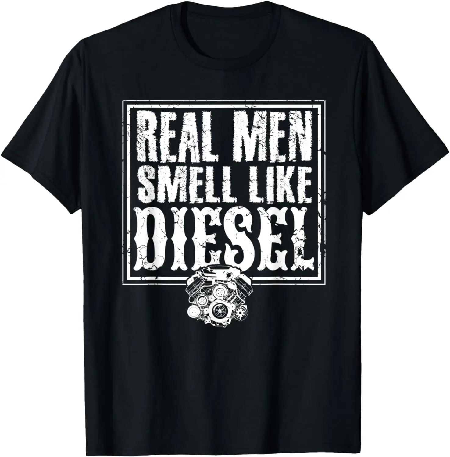 

Trucker Mechanic Farmer Gift Real Men Smell Like Diesel T-Shirt