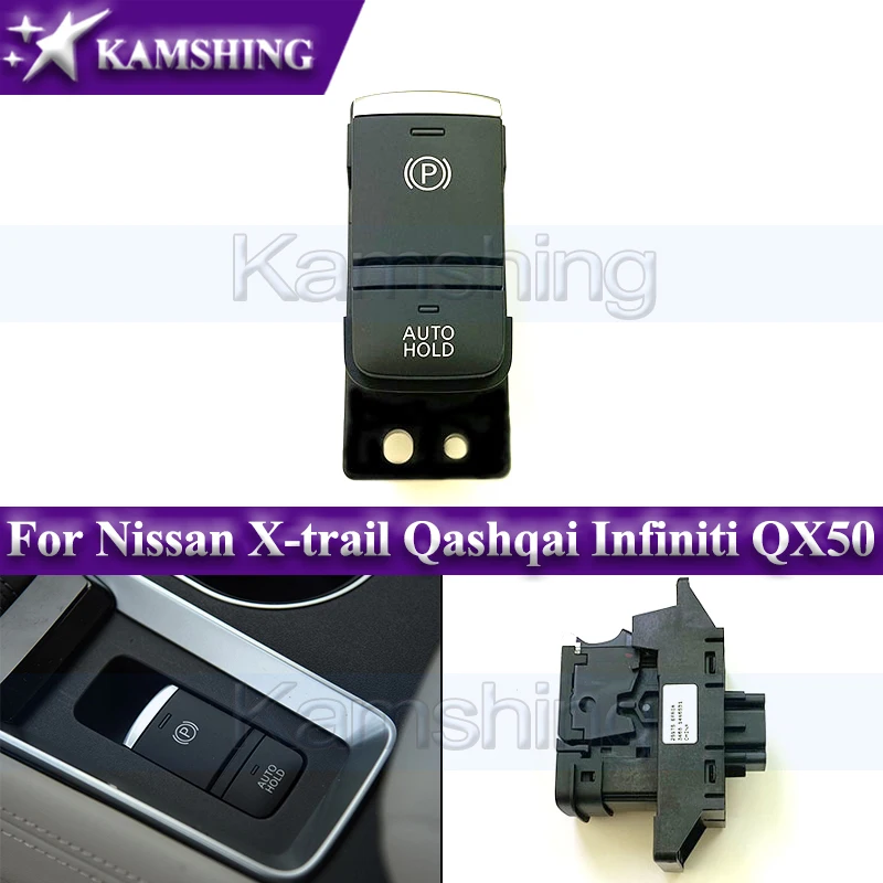 

Kamshing Electronic Handbrake Switch For Nissan X-trail Qashqai Infiniti QX50 Electronic Parking Brake Start Stop Switch