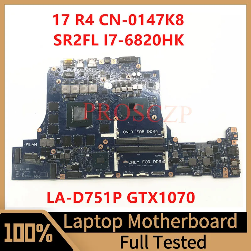 

Mainboard CN-0147K8 0147K8 147K8 For Dell 17 R4 Laptop Motherboard LA-D751P With SR2FL I7-6820HK CPU GTX1070 100% Working Well