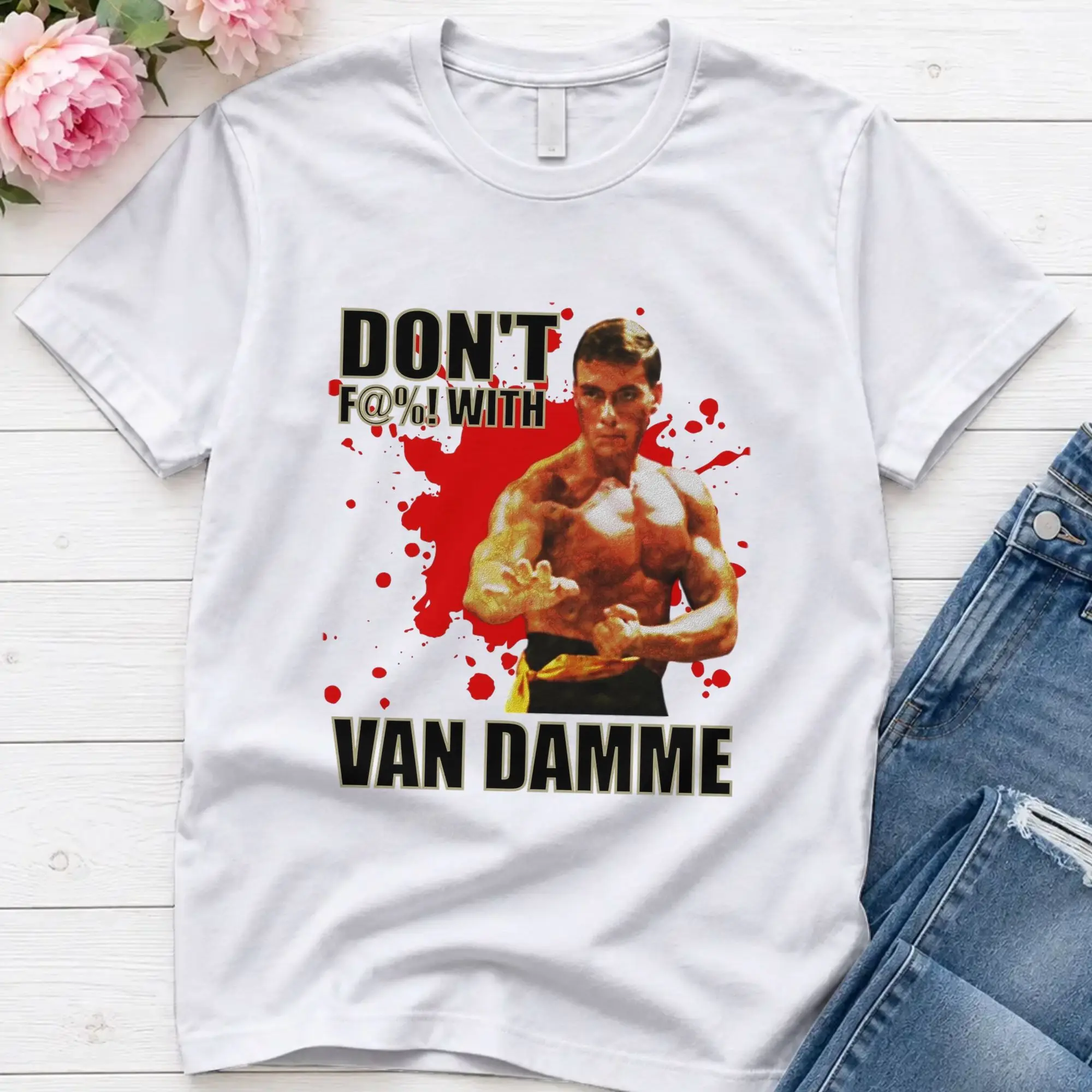 Don'T F@%! With Jean Claude Van Damme  T-Shirts for Men B-Bloodsports Novelty Pure Cotton Tee Shirt Crewneck T Shirts Clothing
