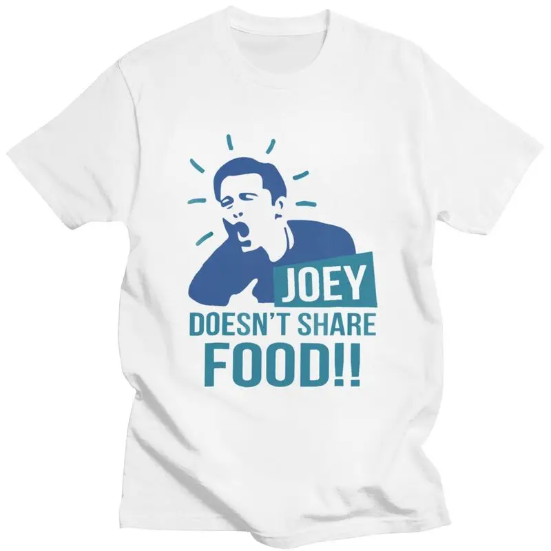 Custom Friends TV Show T Shirt for Men 100% Cotton Tshirt Tee Short Sleeve Joey Doesn't Share Food T-shirts Slim Fit Clothing