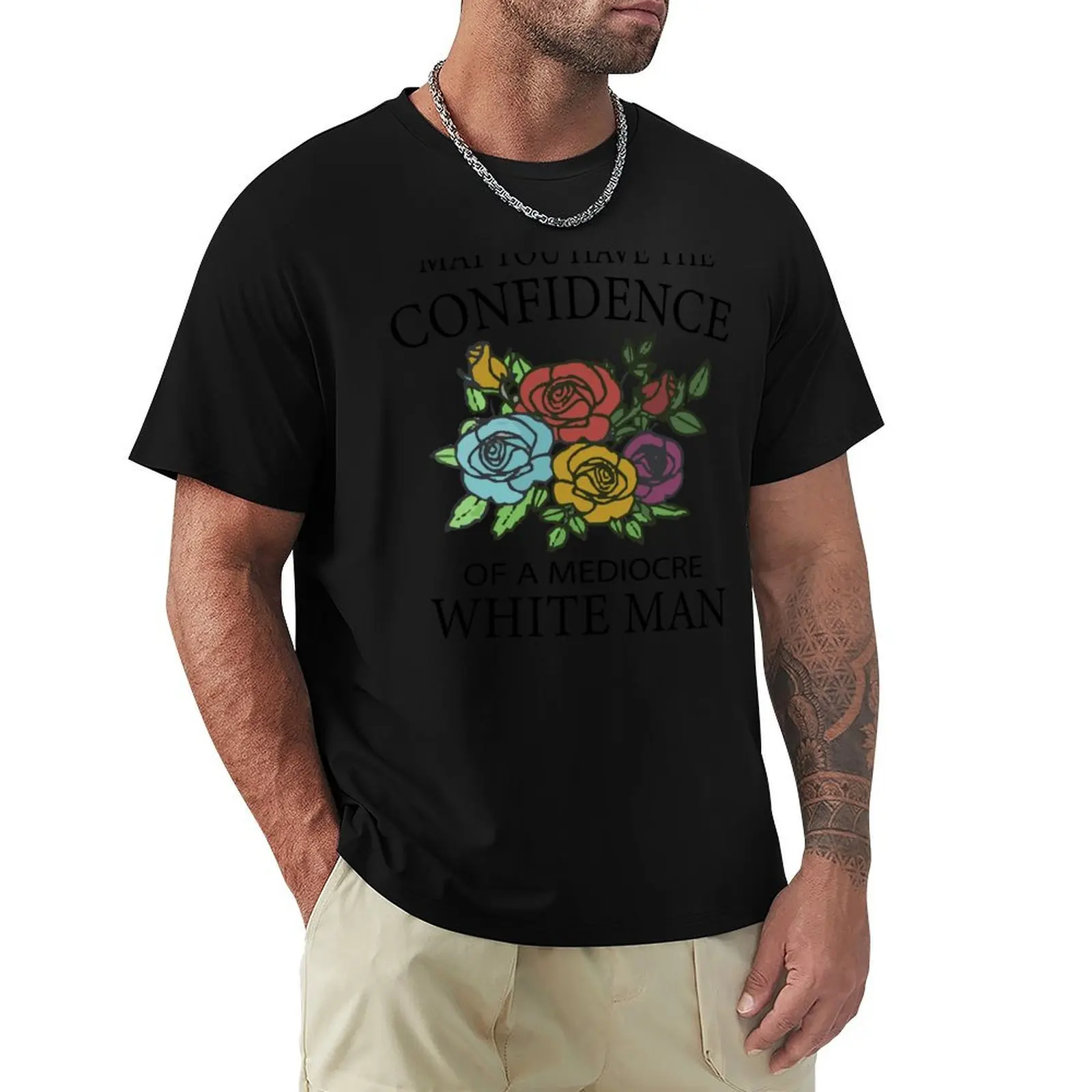 Que vous ayez la confiance d'un homme blanc moyen de classe - Cadeau féministe amusant avec fleur pour femmes - T-shirt avec citations féministes