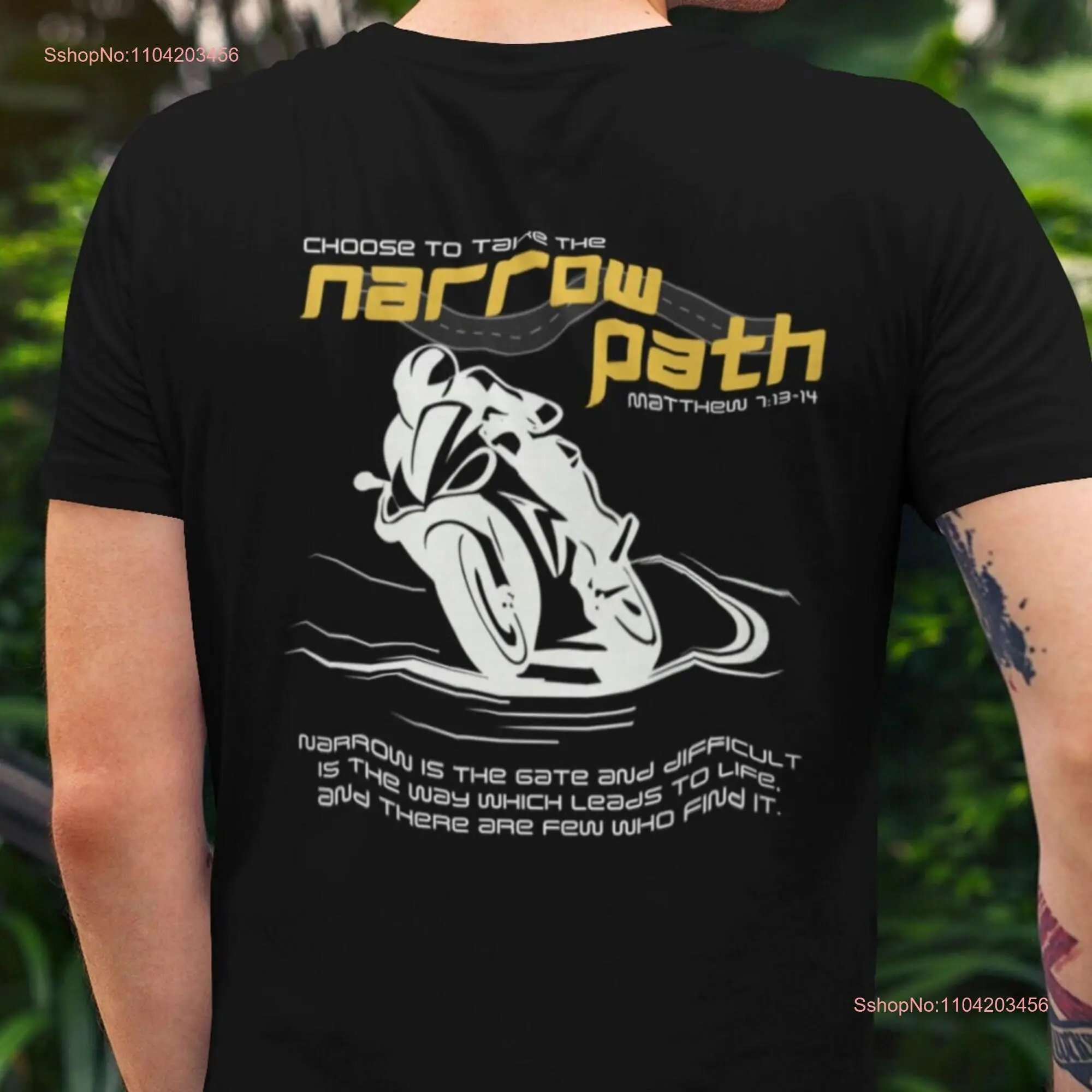 Take The Narrow Path Matthew 7 13 14 Men's Front and Back Design Christian T Shirt Faith Based Motorcycle Themed for