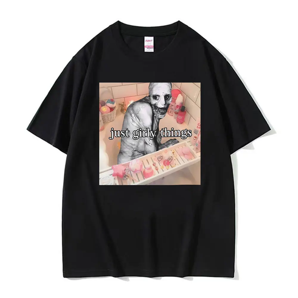 Just Girly Things Creepy Meme Horrorcore Aesthetic Graphic T-shirt Men Women Clothing Fashion Vintage T Shirt Oversized T Shirts