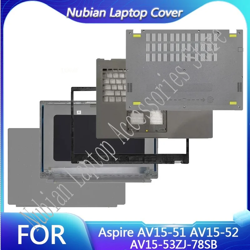 

New For Aspire AV15-51 AV15-52 AV15-53ZJ-78SB Laptop LCD Back Cover Front Bezel Palmrest Top Lower Bottom Case