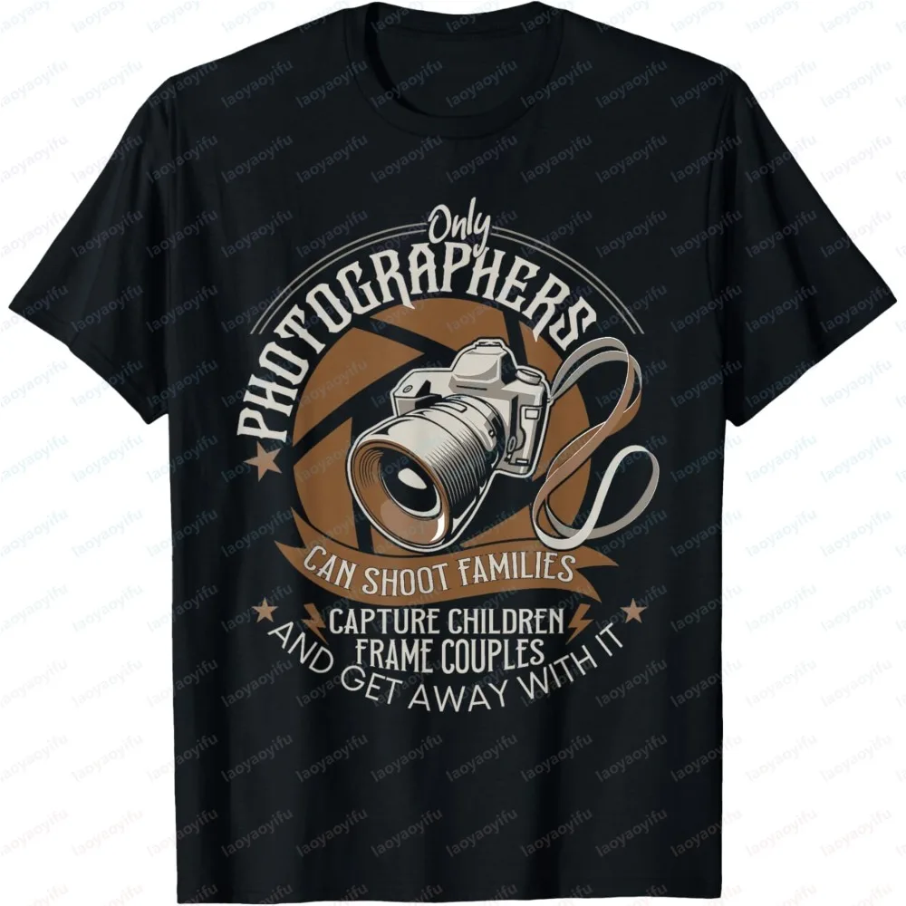 Men Fashion T-Shirt Summer Short Sleeve Funny Photographer Pun Tee Only Photographers Can Shoot Families Design Casual Tops