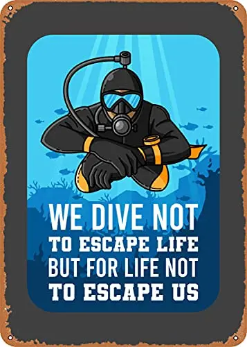 We Dive Not to Escape Life Vintage Look Metal Sign Patent Art Prints Retro Gift 8x12 Inch