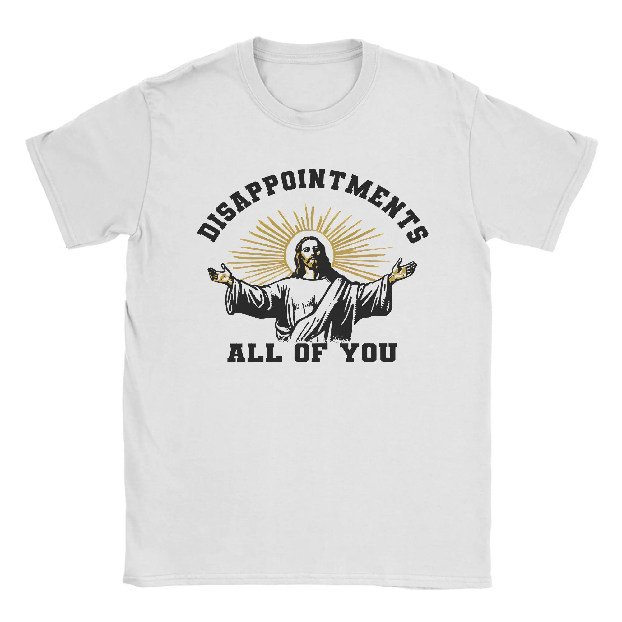 

Men Women's T-Shirt Jesus Disappointments All of You T Shirts Hippie Summer Tee Shirt Funny Print Cotton Clothing Plus Size 5XL