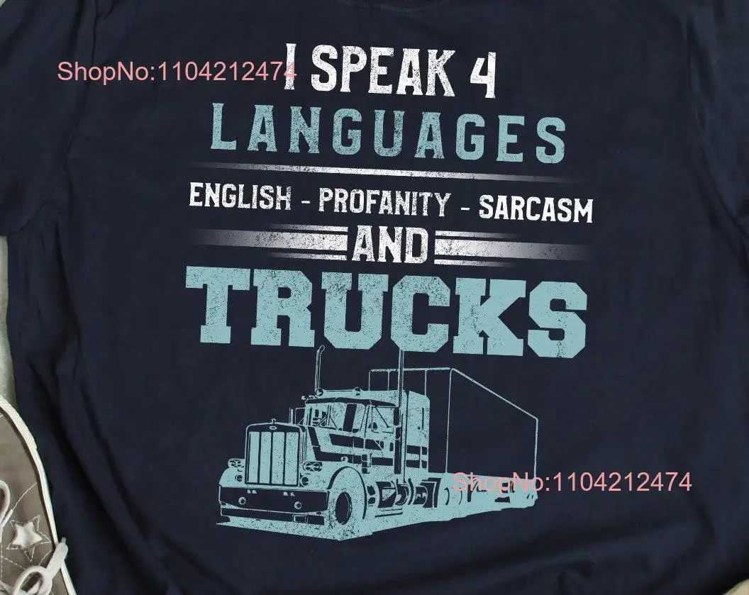 Trucking ShirT T Funny Truck Driver Trucker Sarcastic Life Outfit long or short sleeves