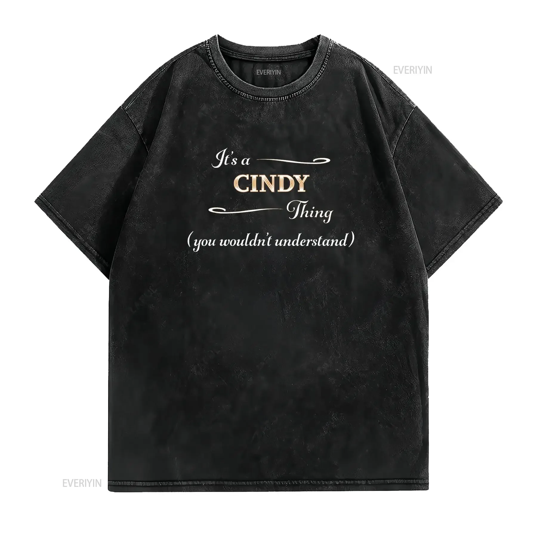 It s a CINDY Thing You Wouldn t Understand Name Shirt vintage Washed Slightly designer clothes fashion Comfortable graphic
