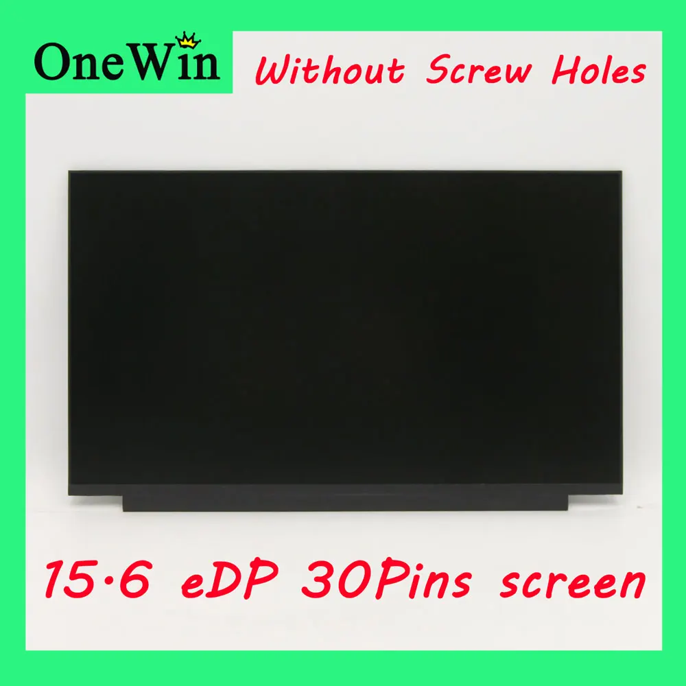 

Without Screw Holes Sscreen for DELL ASUS ACER HP LENOVO Samsung LG Toshiba 15.6 HD FHD TN IPS Full HD 1366 1920 30pins 60Hz LCD