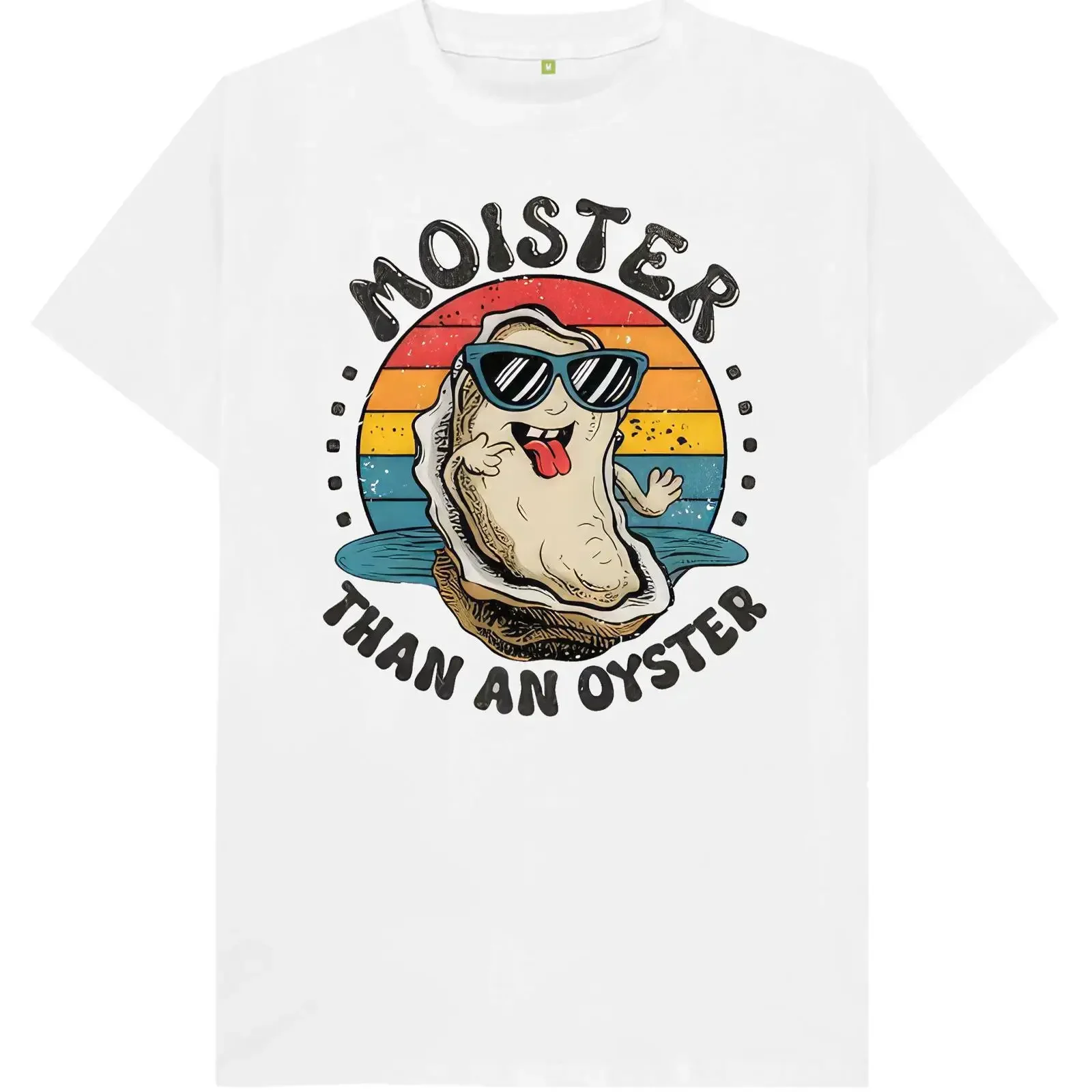 Moister Than An Oyster Funny Joke Humor Rude T Shirt vintage Washed graphic Slightly fashion streetwear Comfortable Breathable
