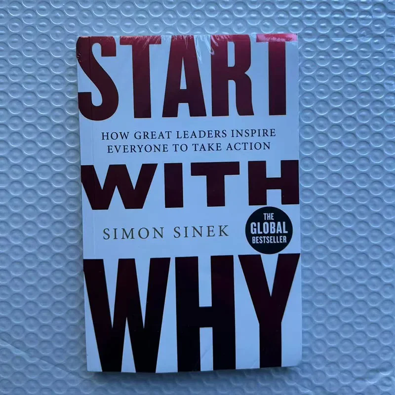 1 Book Start with Why By Simon Sinek How Great Leaders Inspire Everyone To Take Action Books of Economics & Management Novels