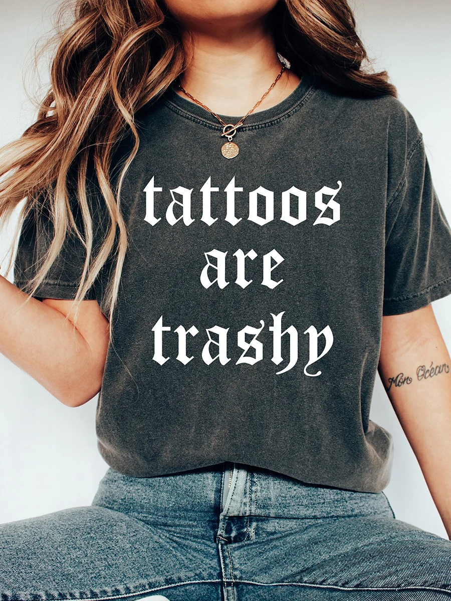 

Vintage Adult Humor T-Shirt Tattoos Are Trashy Funny Sarcastic Crewneck Magic Tee Casual Y2K Top Daily Trendy Streetwear