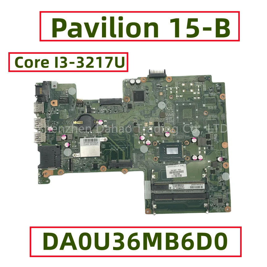 

701696-001 701696-501 701696-601 For HP Pavilion 15-B Laptop Motherboard With Core I3-3217U DA0U36MB6D0 DDR3L Fully Tested